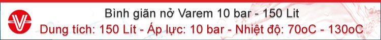 Bình giãn nở Varem 10 bar 150 lit. Liên hệ: Huỳnh Anh - 0917804721